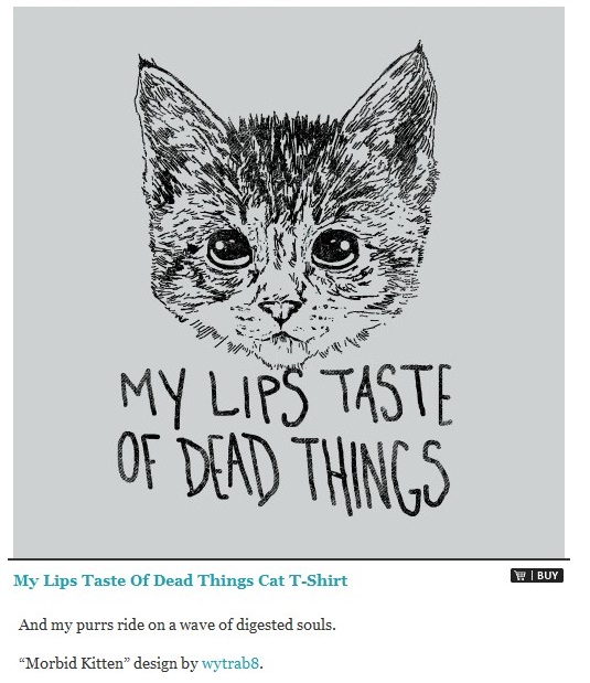 my lips taste of dead things cat morbid kitten tshirt tshirtvortex