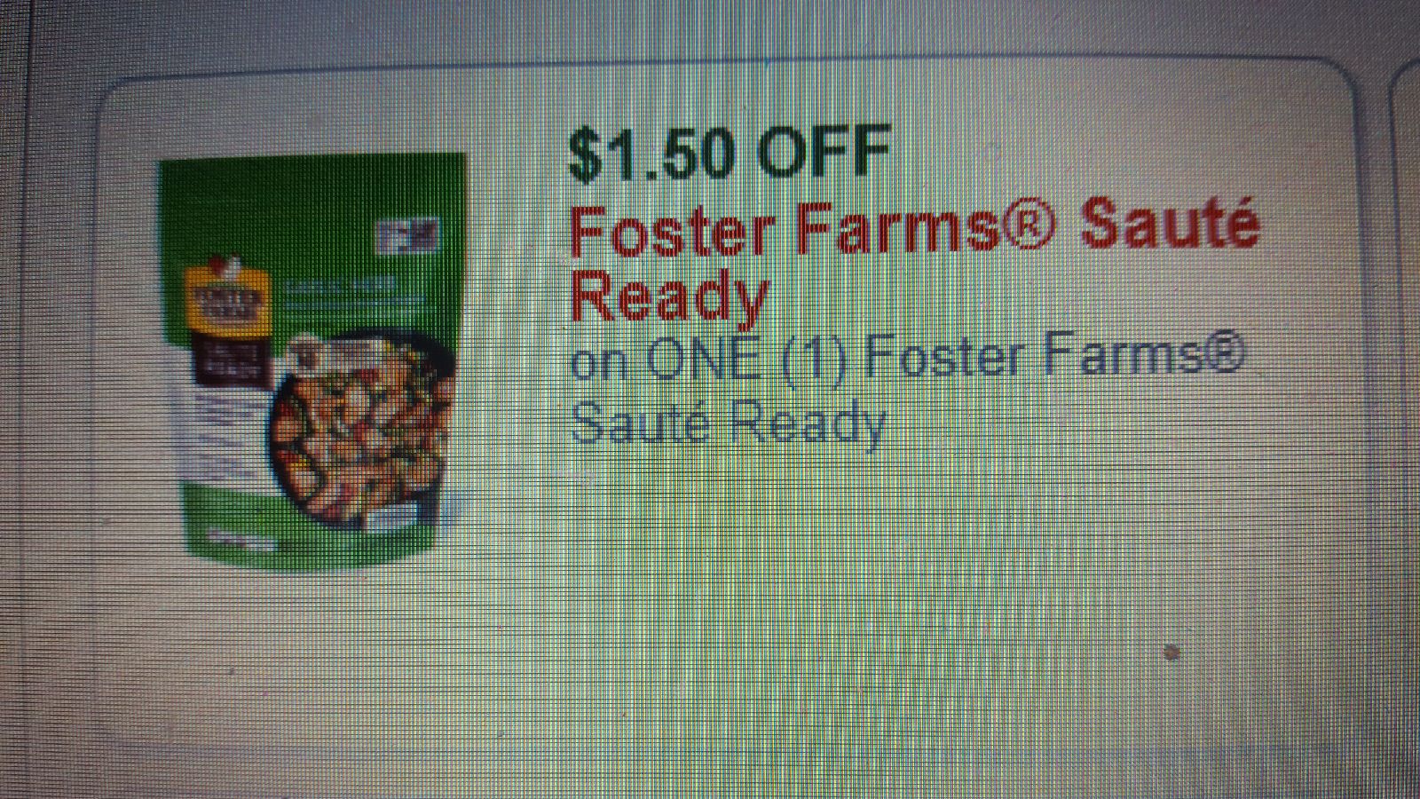 $1.50 OFF Foster Farms Saute Ready on ONE (1) Foster Farms Saute Ready